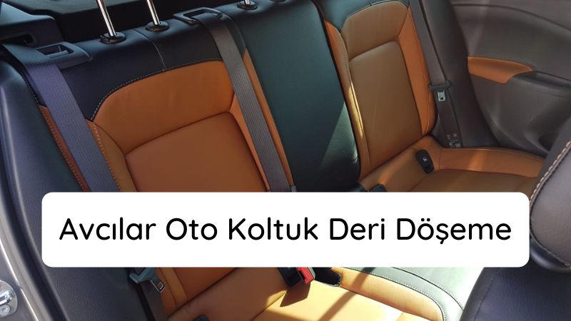 Avcılar Oto Koltuk Deri Döşeme