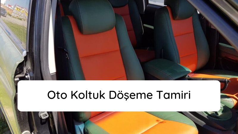 Oto Koltuk Döşeme Tamiri