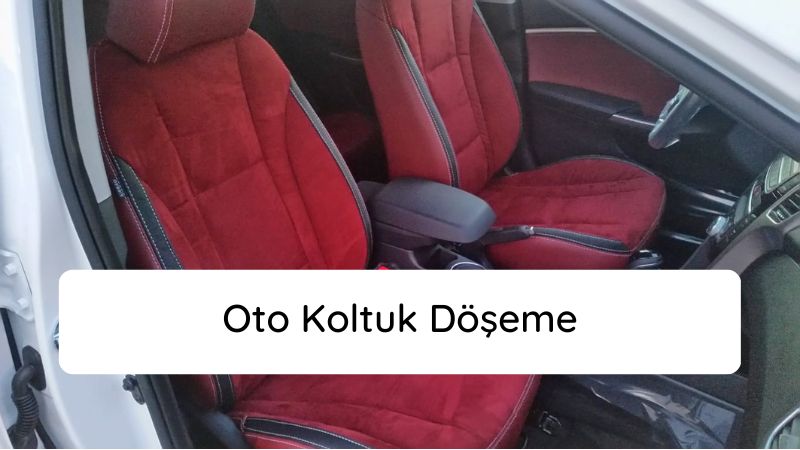 Oto Koltuk Döşeme